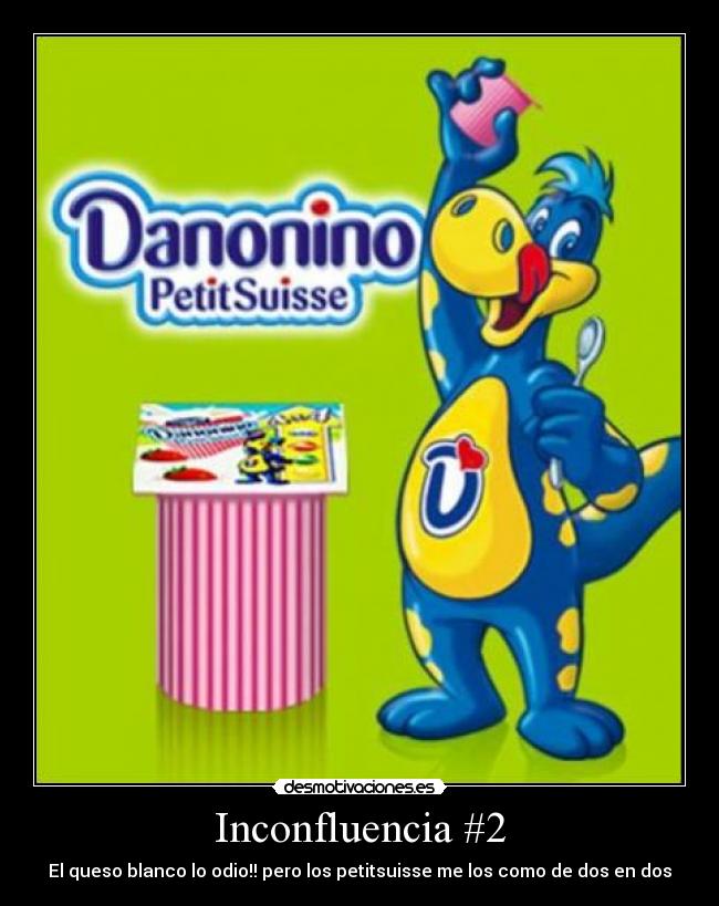 Inconfluencia #2 - El queso blanco lo odio!! pero los petitsuisse me los como de dos en dos
