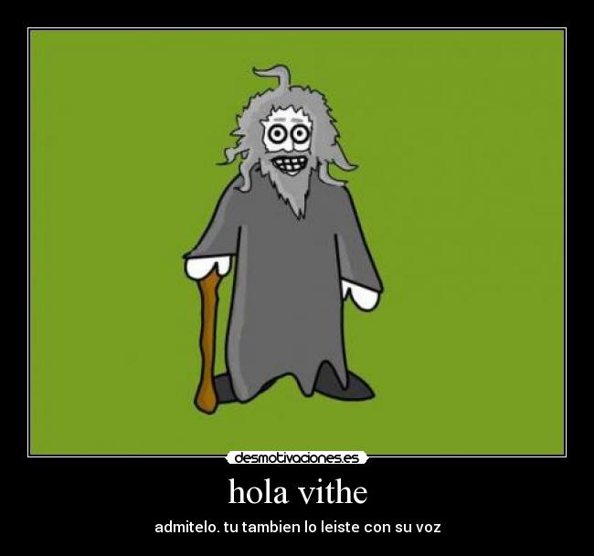 hola vithe -