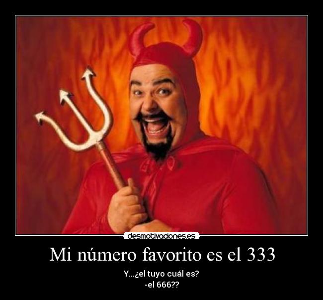 Mi número favorito es el 333 -
