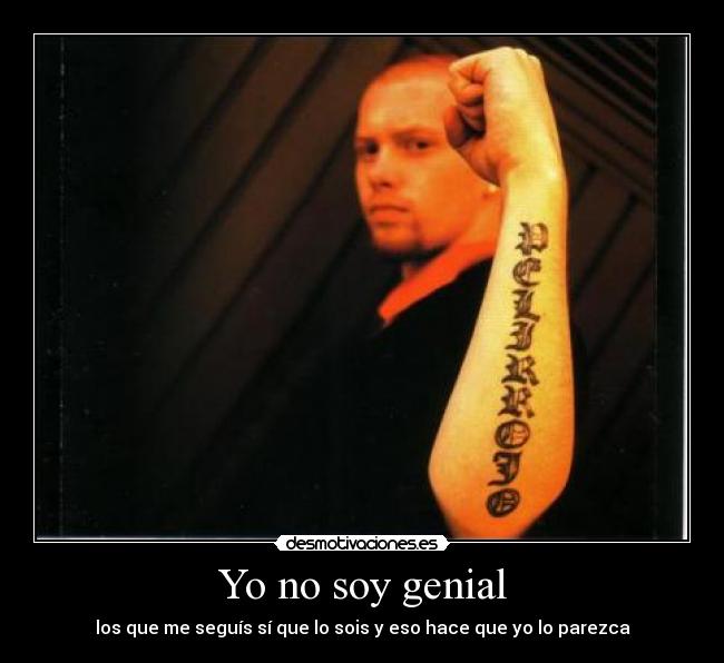 Yo no soy genial - los que me seguís sí que lo sois y eso hace que yo lo parezca