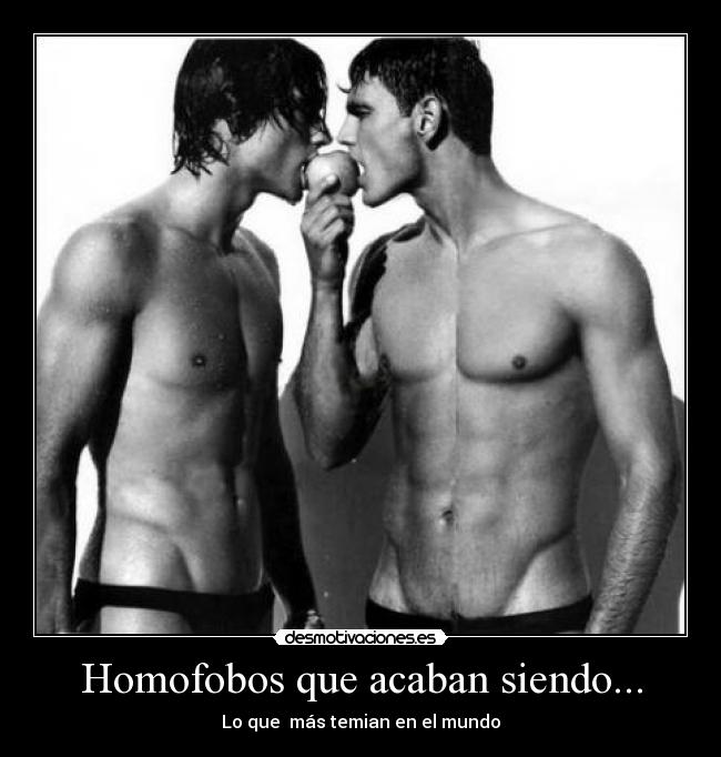 Homofobos que acaban siendo... - Lo que más temian en el mundo