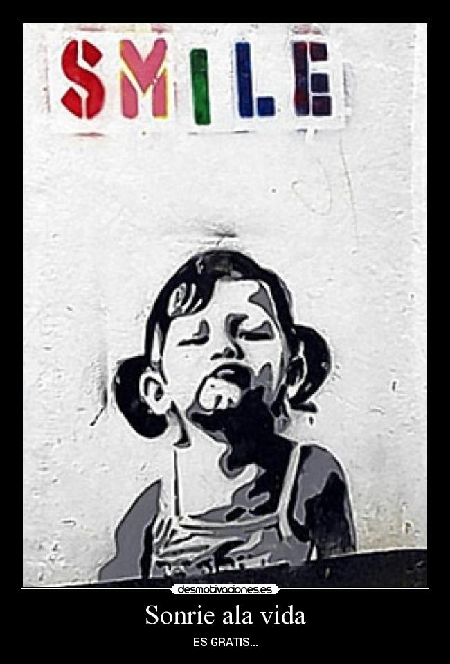 Sonrie ala vida - ES GRATIS...
