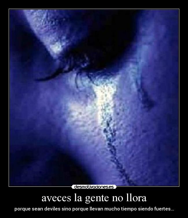 aveces la gente no llora - 