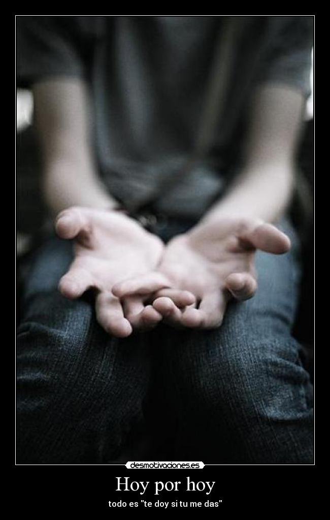 Hoy por hoy - todo es te doy si tu me das