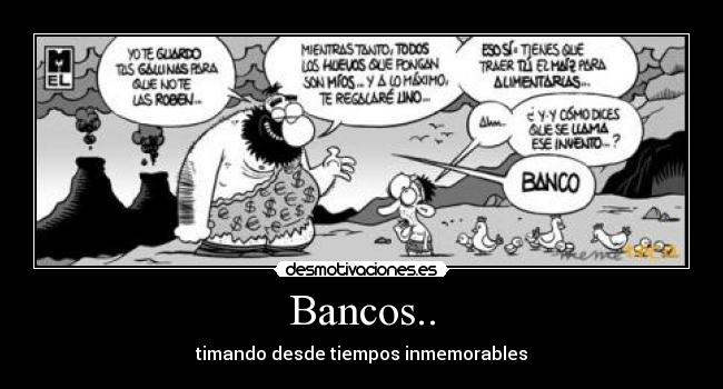 Bancos.. - timando desde tiempos inmemorables