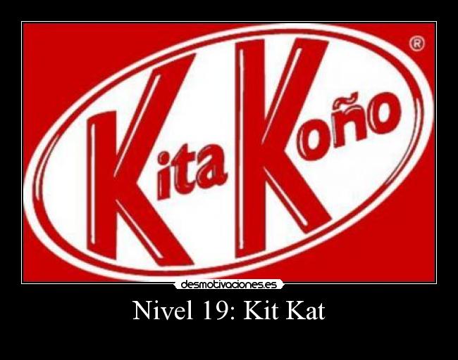 Nivel 19: Kit Kat -