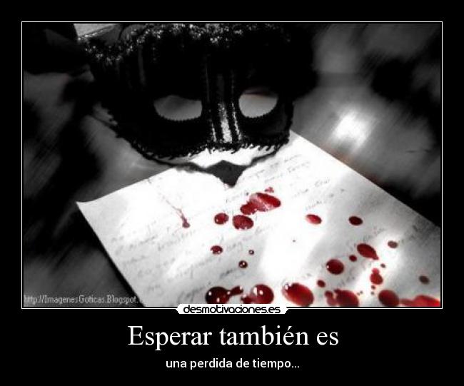 Esperar también es -