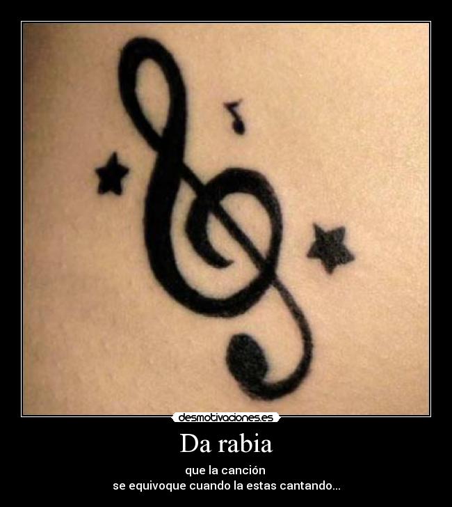 Da rabia - que la canción 
se equivoque cuando la estas cantando...