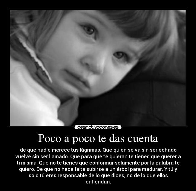 Poco a poco te das cuenta -