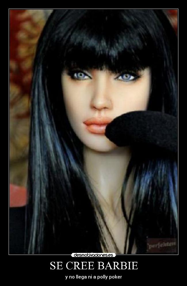 SE CREE BARBIE - y no llega ni a polly poker