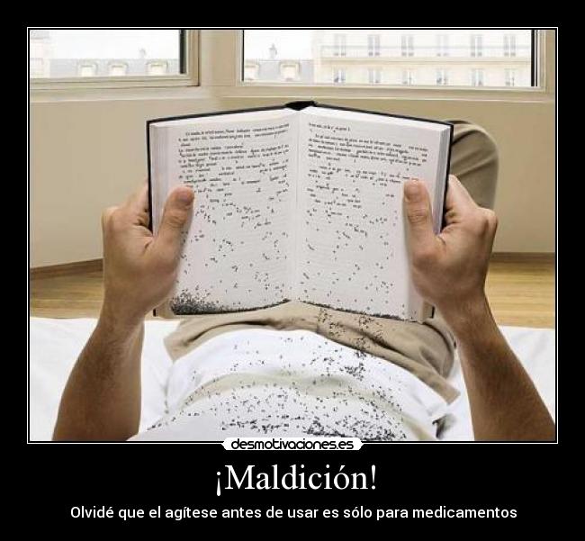 ¡Maldición! - Olvidé que el agítese antes de usar es sólo para medicamentos