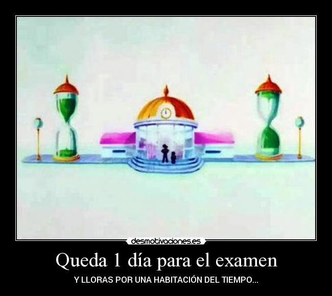 Queda 1 día para el examen -