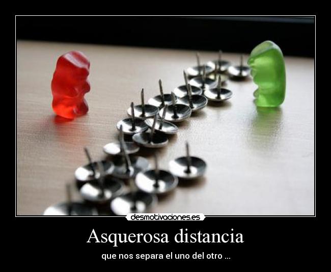 Asquerosa distancia - 