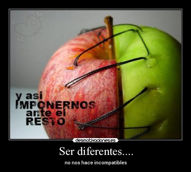 Ser diferentes.... - 
