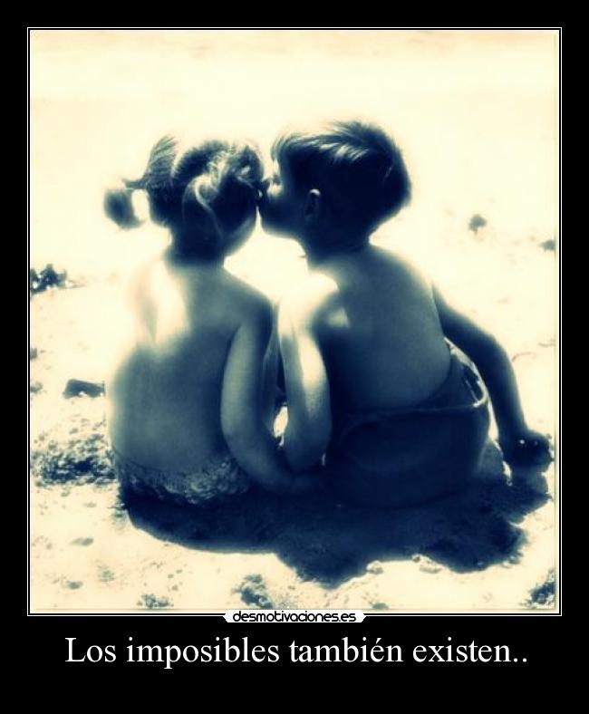 Los imposibles también existen.. -