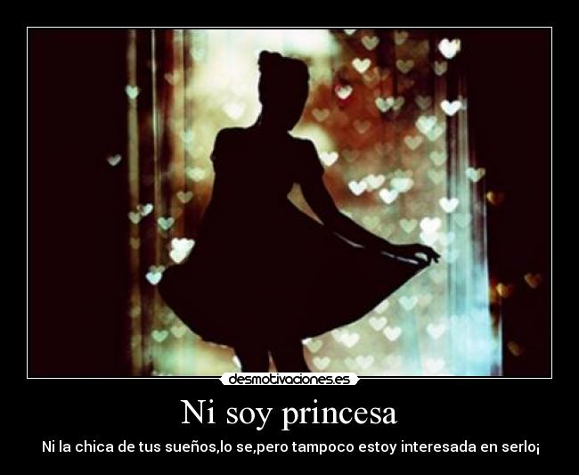 Ni soy princesa -