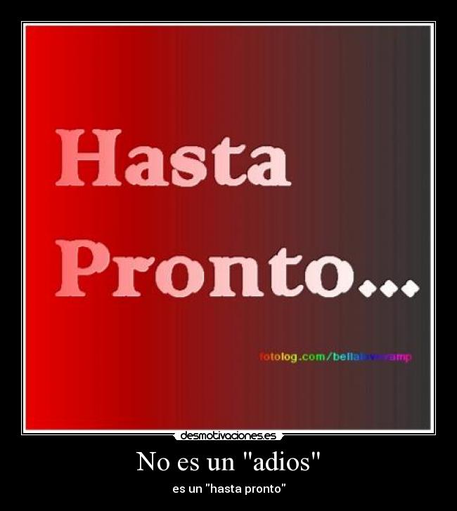 No es un adios - es un hasta pronto