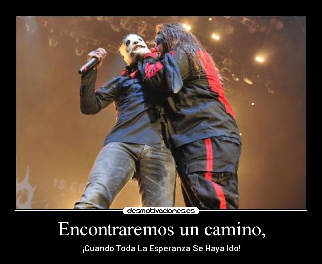 Encontraremos un camino, -