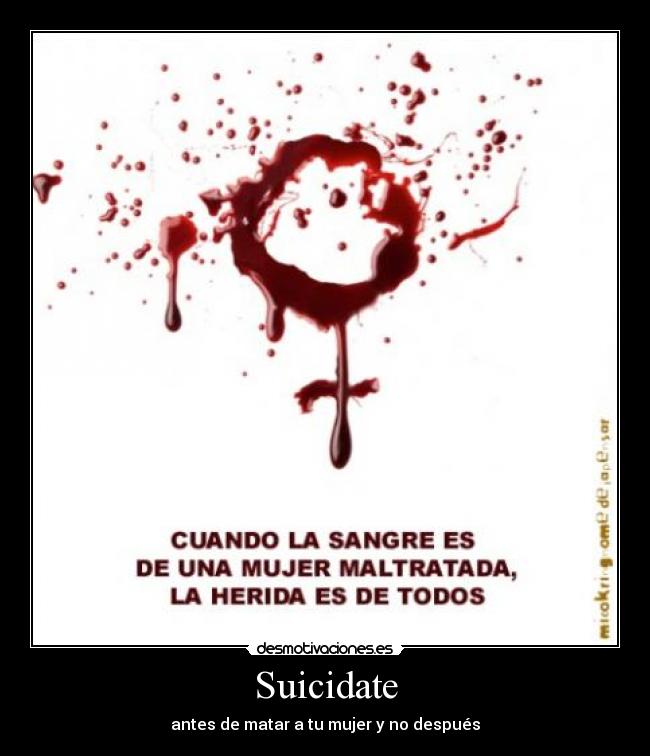 Suicidate - antes de matar a tu mujer y no después