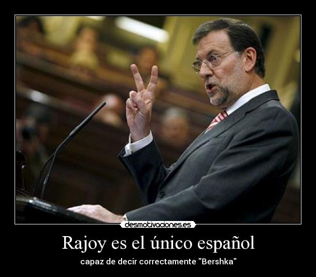 Rajoy es el único español - capaz de decir correctamente Bershka