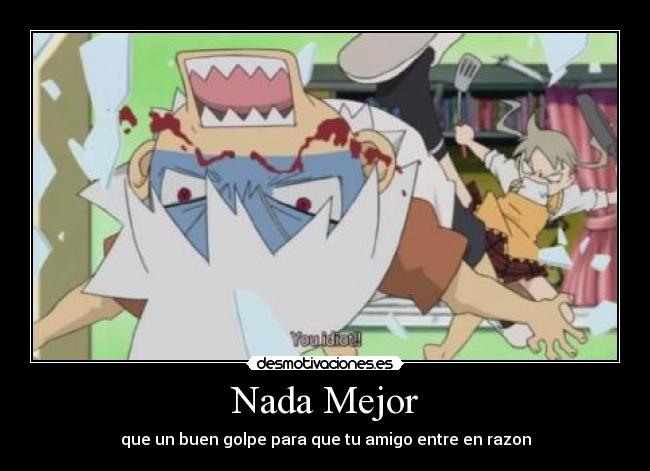 carteles soul eater golpe otaku manda maka albarn soul evans amigo mauajaja desmotivaciones