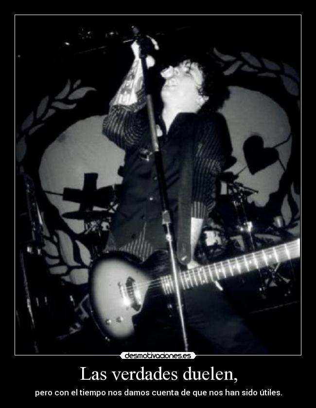 Las verdades duelen, -