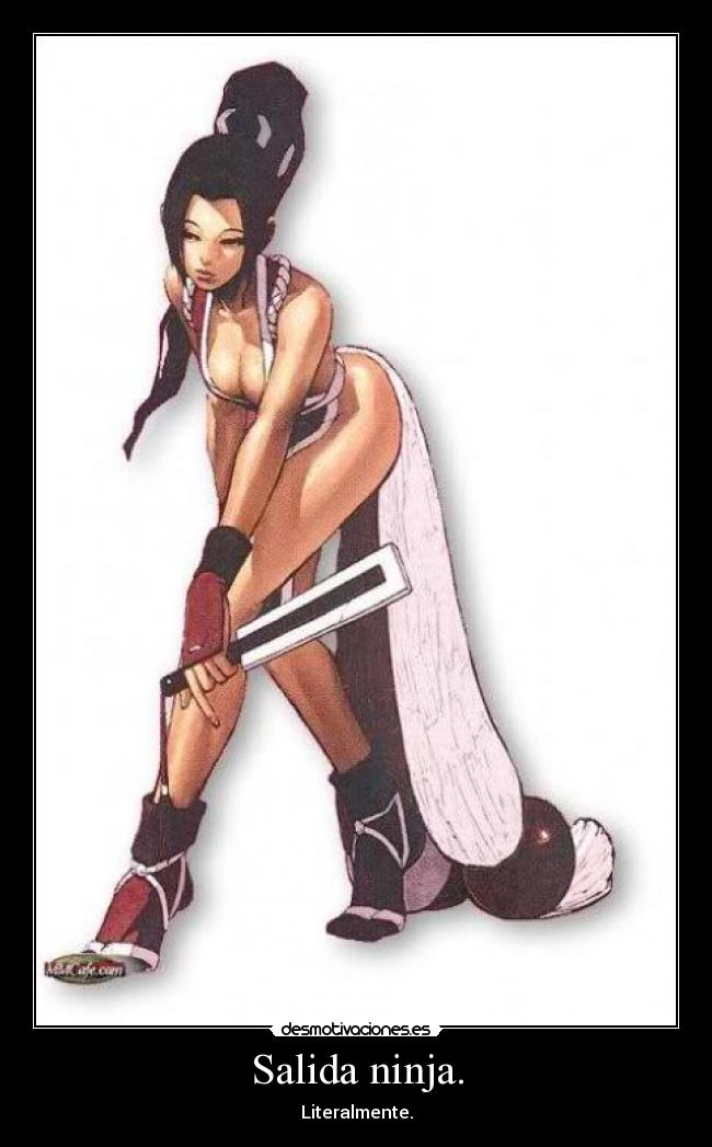 Salida ninja. - Literalmente.