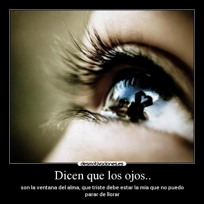 Dicen que los ojos.. -
