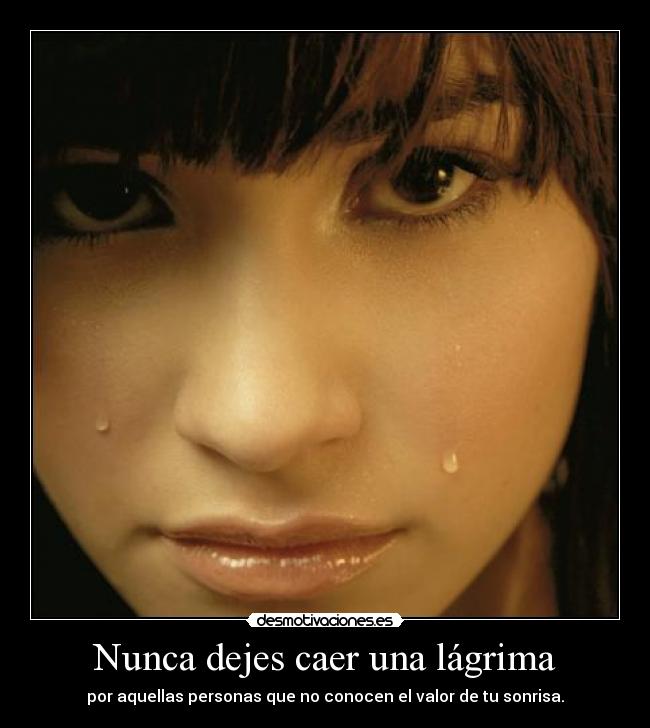 Nunca dejes caer una lágrima -