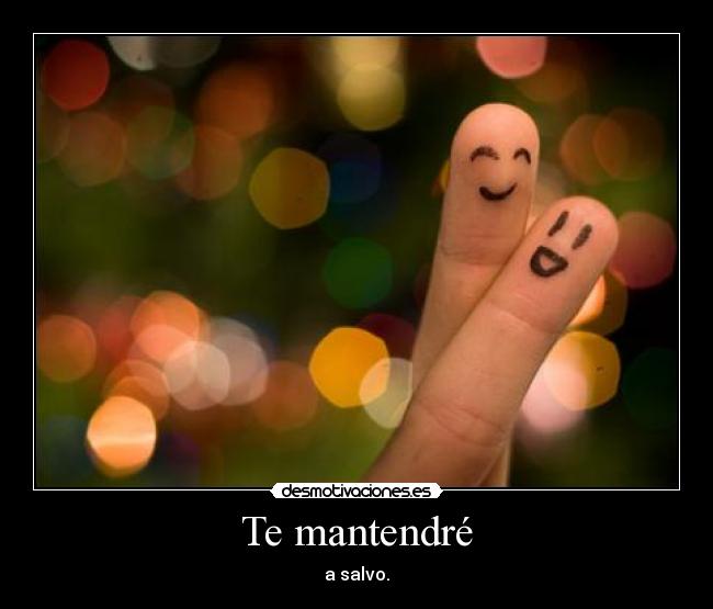 Te mantendré - a salvo.