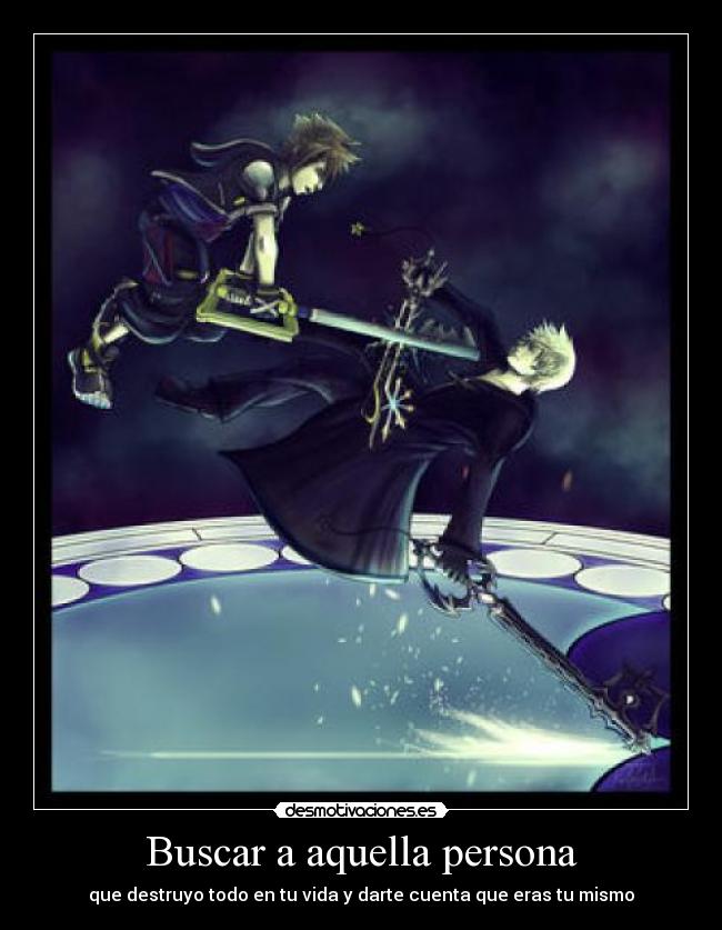 Buscar a aquella persona - que destruyo todo en tu vida y darte cuenta que eras tu mismo