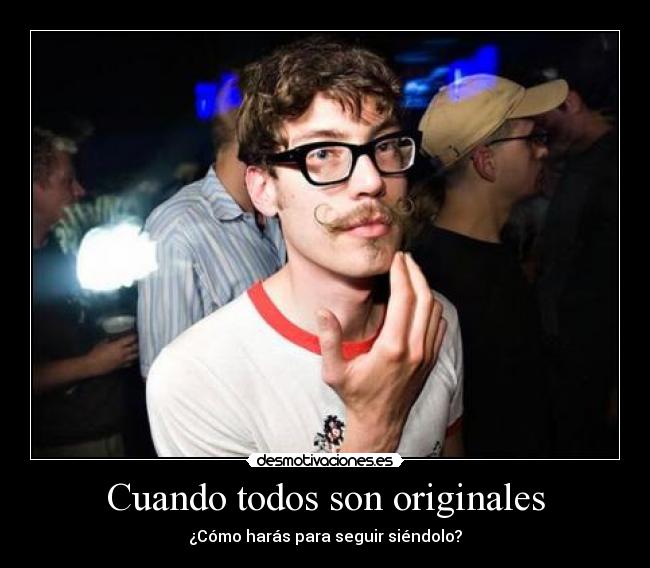 Cuando todos son originales - ¿Cómo harás para seguir siéndolo?