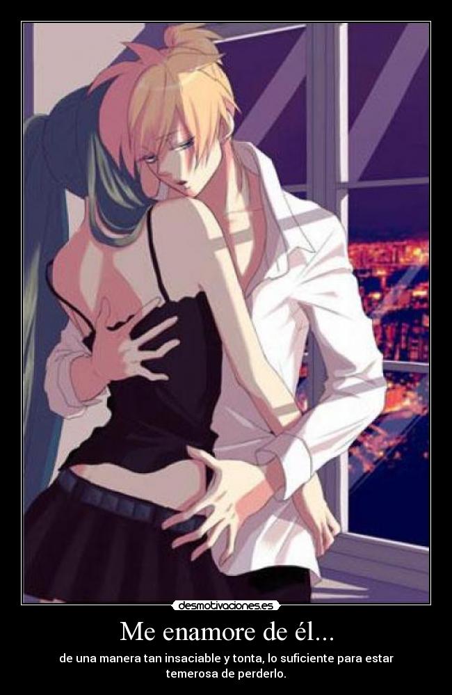 Me enamore de él... - 