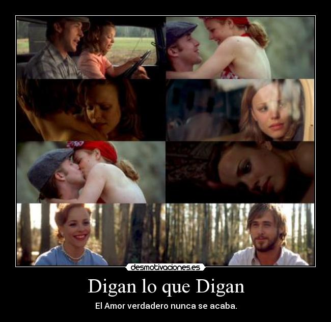 Digan lo que Digan - El Amor verdadero nunca se acaba.