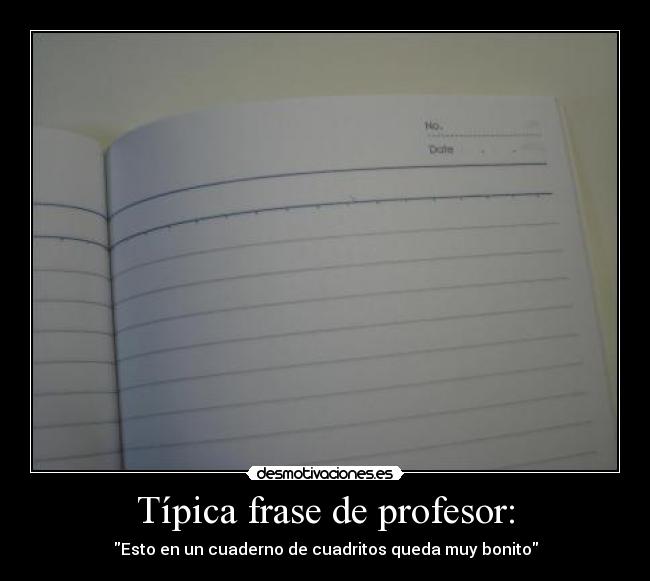 carteles tipico profesor cuaderno desmotivaciones