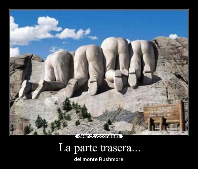 La parte trasera... - del monte Rushmore.