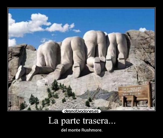 La parte trasera... - del monte Rushmore.