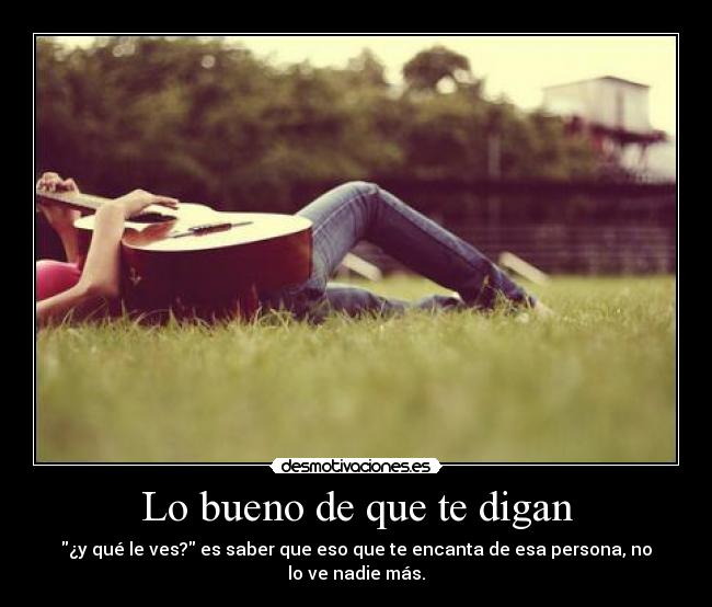 Lo bueno de que te digan -