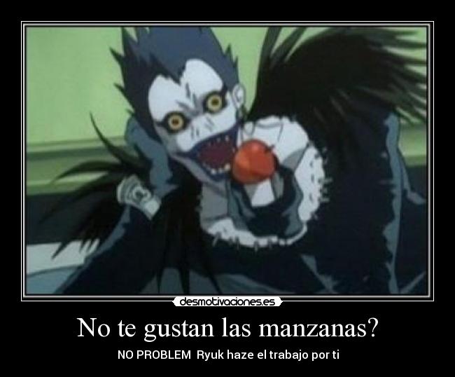 No te gustan las manzanas? - NO PROBLEM Ryuk haze el trabajo por ti