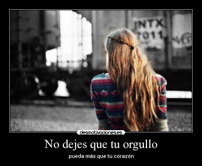 No dejes que tu orgullo - 
