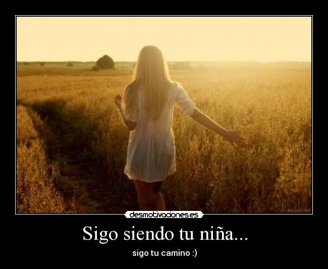 Sigo siendo tu niña... -