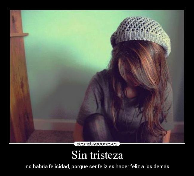 carteles tristeza feliz desmotivaciones