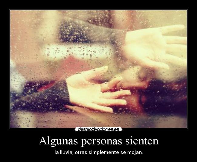 Algunas personas sienten - 