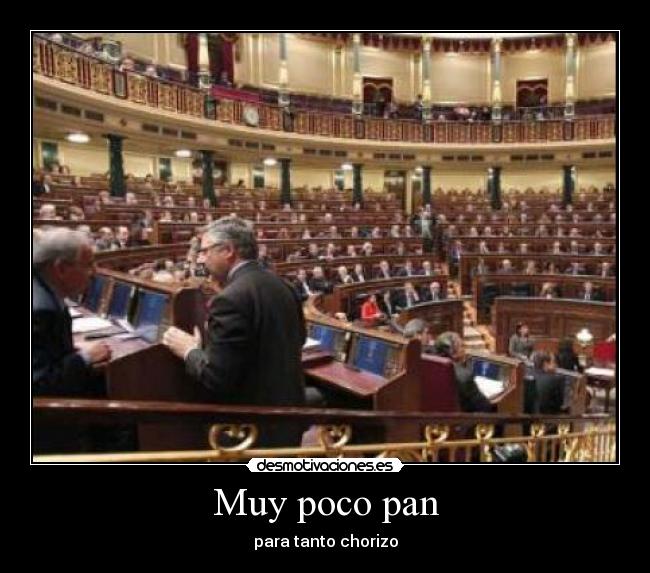 Muy poco pan - para tanto chorizo