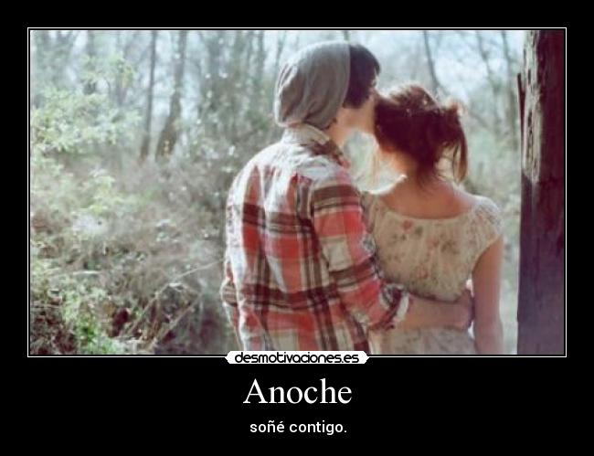 Anoche - soñé contigo.
