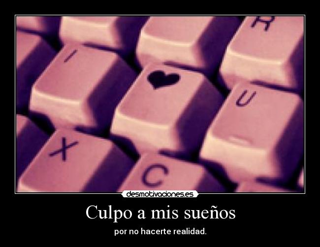 Culpo a mis sueños - 