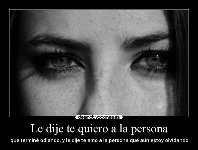 Le dije te quiero a la persona - 