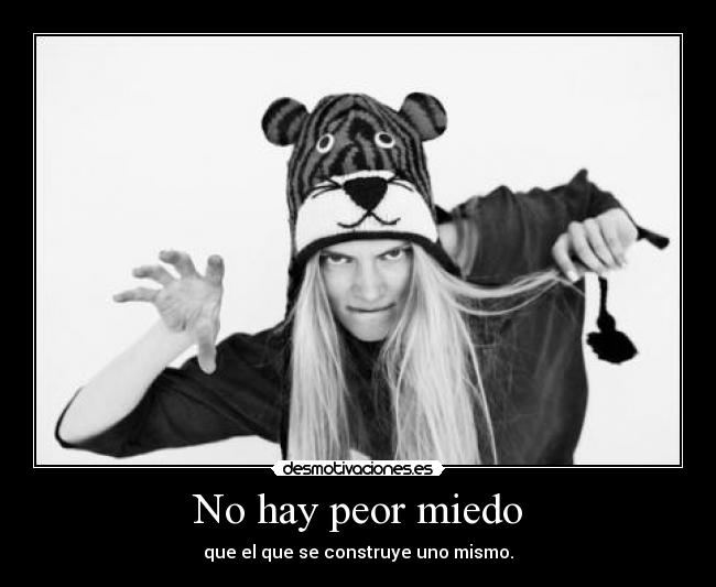 No hay peor miedo -