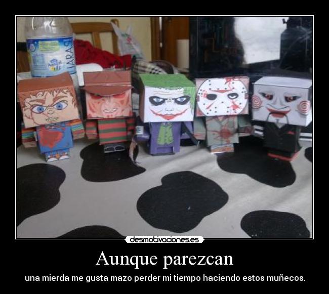 Aunque parezcan - una mierda me gusta mazo perder mi tiempo haciendo estos muñecos.