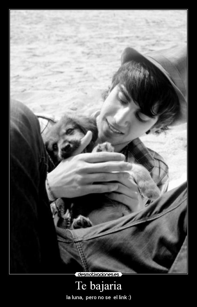 Te bajaria - la luna, pero no se el link :)